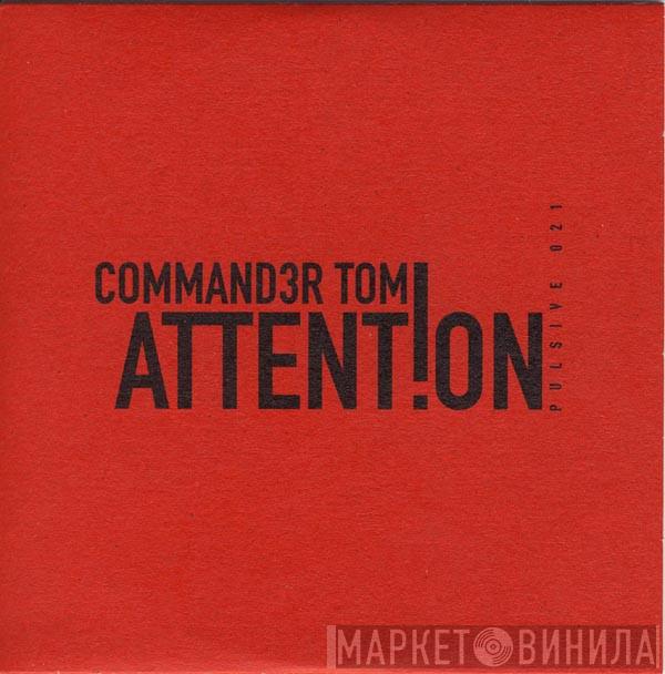  Commander Tom  - Attent!on