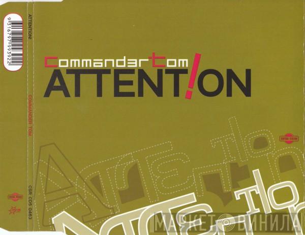  Commander Tom  - Attent!on