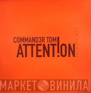  Commander Tom  - Attent!on