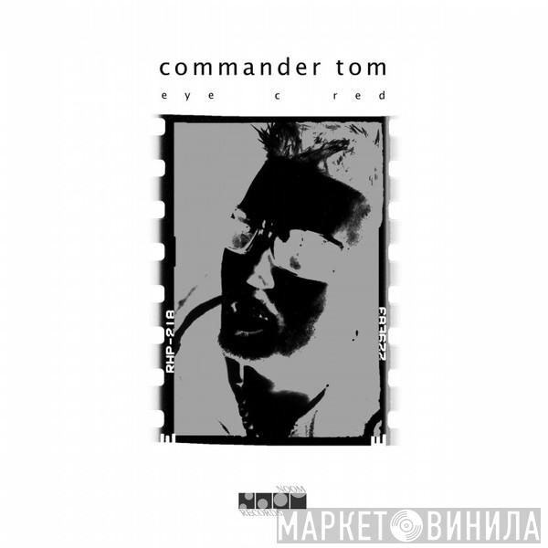  Commander Tom  - Eye C Red