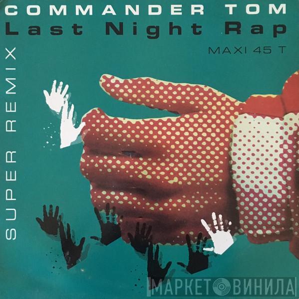  Commander Tom  - Last Night Rap