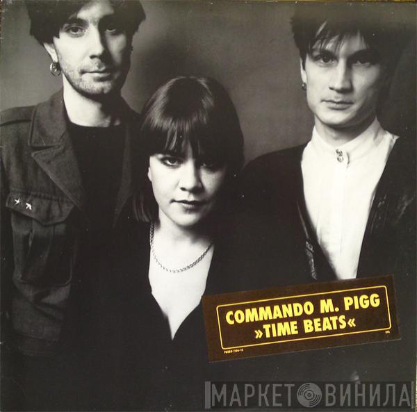 Commando M. Pigg - >>Time Beats<<