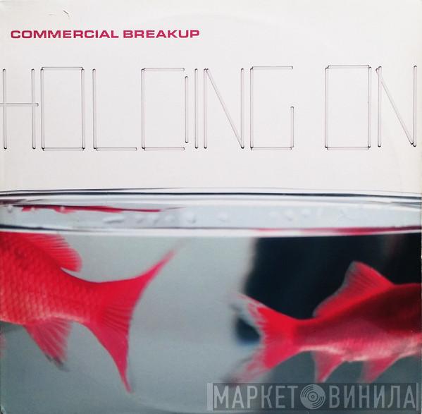  Commercial Breakup  - Holding On