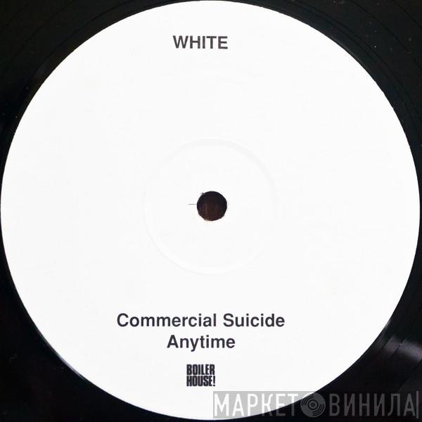 Commercial Suicide - Anytime
