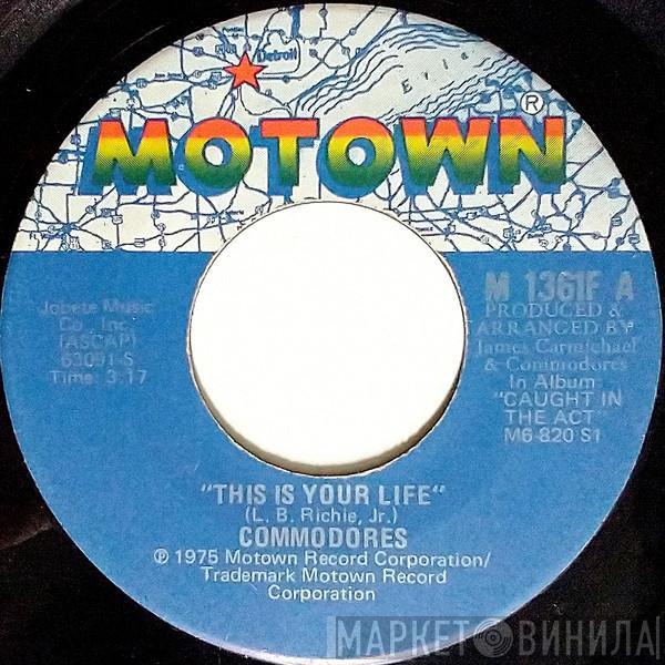  Commodores  - This Is Your Life / Look What You've Done To Me