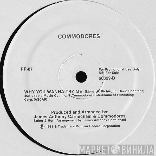  Commodores  - Why You Wanna Try Me / Keep On Taking Me Higher