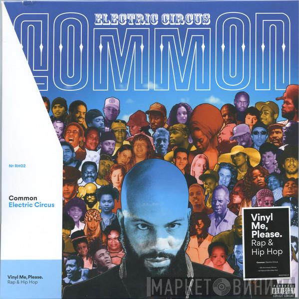  Common  - Electric Circus