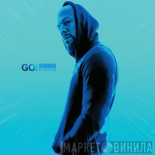  Common  - Go! Common Classics