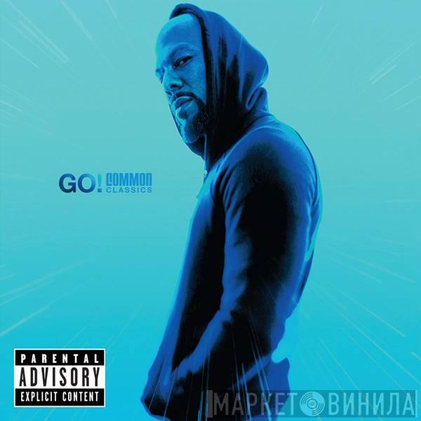  Common  - Go! Common Classics