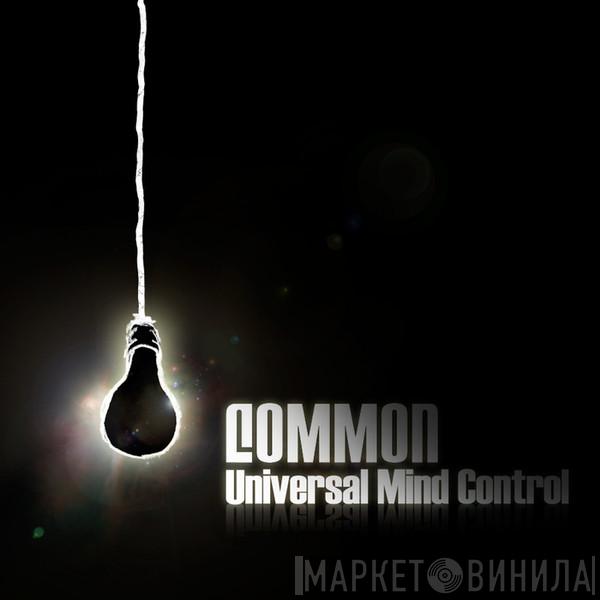  Common  - Universal Mind Control (UMC)