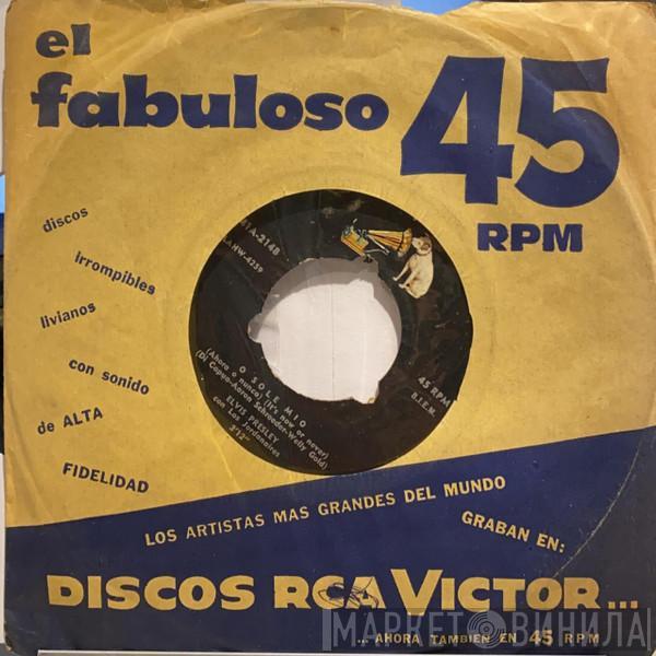 Con Elvis Presley  The Jordanaires  - O Sole Mio (Ahora O Nunca) = It's Now Or Never / Un Monton De Tristezas = A Mess Of Blues