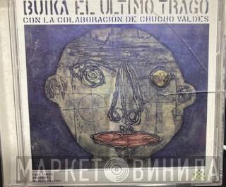 Con La Colaboración De Concha Buika  Chucho Valdés  - El Ultimo Trago