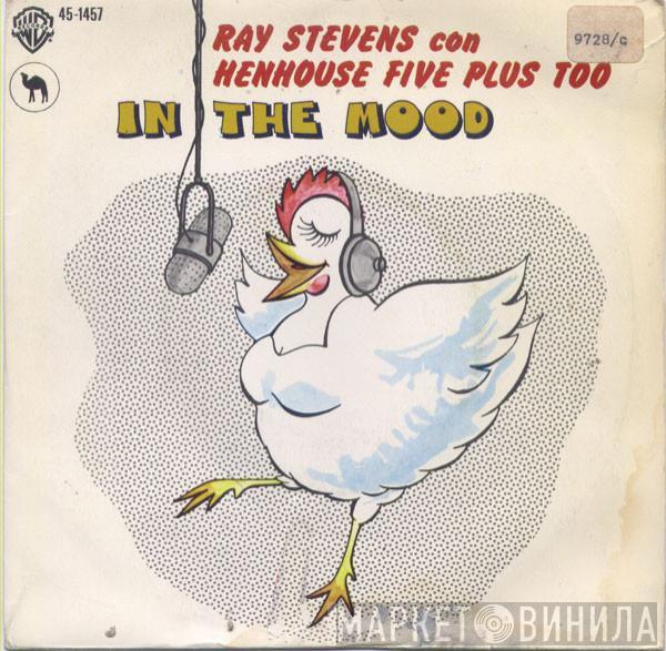 Con Ray Stevens  Henhouse Five Plus Two  - In The Mood