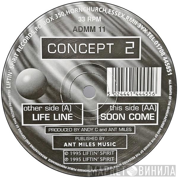 Concept 2 - Life Line / Soon Come