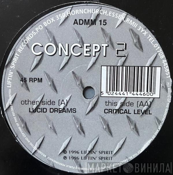 Concept 2 - Lucid Dreams / Critical Level