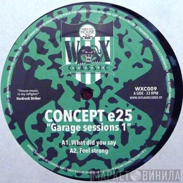 Concept e25 - Garage Sessions 1