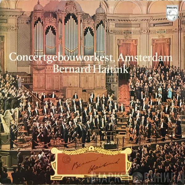 Concertgebouworkest, Bernard Haitink - Concertgebouworkest, Amsterdam