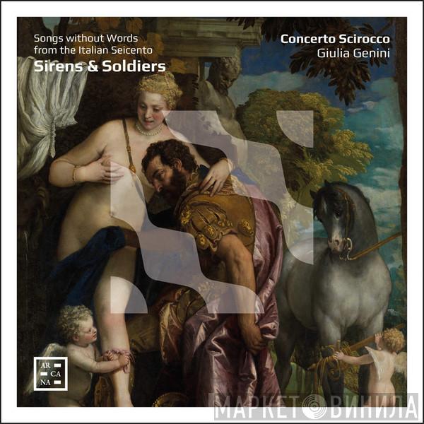 Concerto Scirocco, Giulia Genini - Sirens & Soldiers - Song Without Words From The Italian Seicento