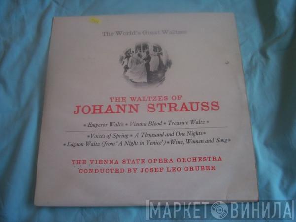 Conducted By Orchester Der Wiener Staatsoper , Josef Leo Gruber  Johann Strauss Jr.  - The World's Great Waltzes - The Waltzes Of Johann Strauss