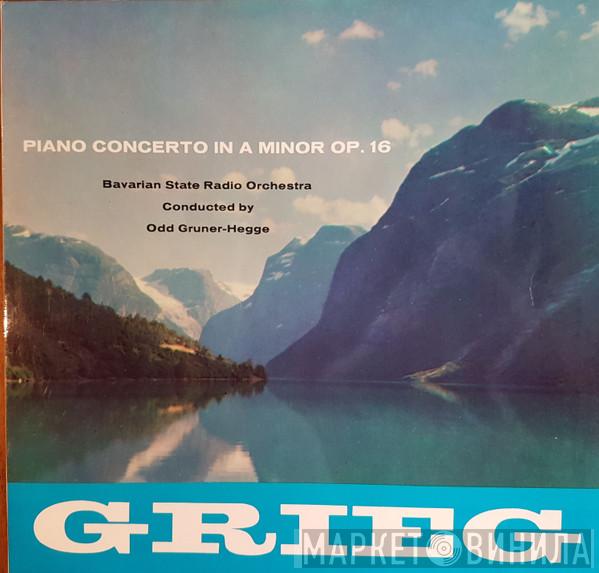 Conducted By Symphonie-Orchester Des Bayerischen Rundfunks / Odd Grüner-Hegge  Edvard Grieg  - Piano Concerto In A Minor Op. 16