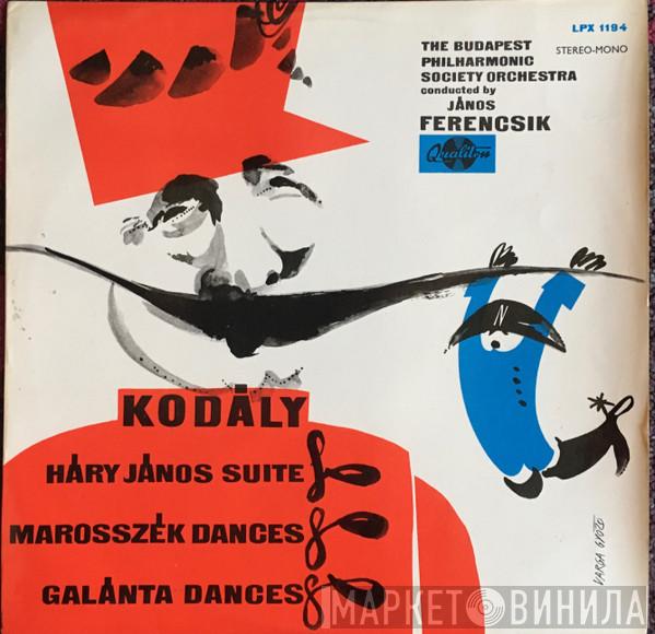 Conducted By The Budapest Philharmonic Orchestra , János Ferencsik  Zoltán Kodály  - Háry János Suite / Marosszék Dances / Galánta Dances