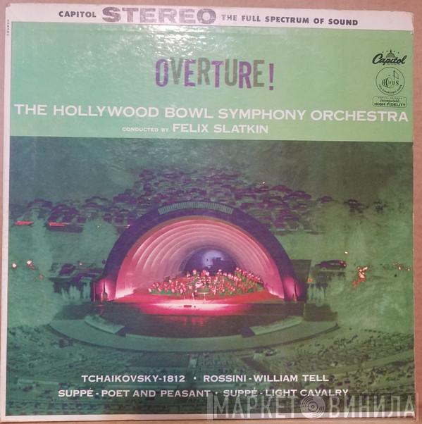 Conducted By The Hollywood Bowl Symphony Orchestra  Felix Slatkin  - Overture !