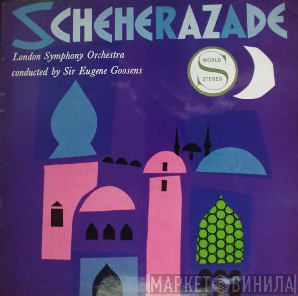 Conducted By The London Symphony Orchestra  Sir Eugene Goossens  - Scheherazade