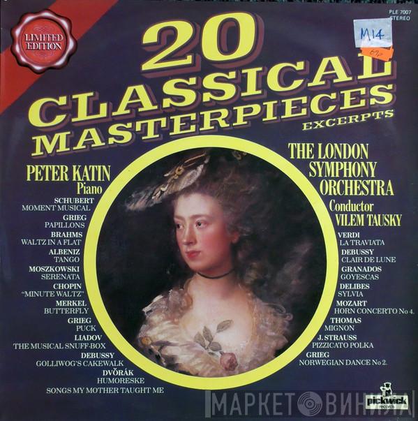 Conducted By The London Symphony Orchestra , Vilem Tausky  Peter Katin  - 20 Classical Masterpieces