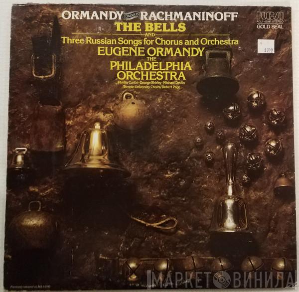 , Conducted By The Philadelphia Orchestra  Eugene Ormandy  - The Bells and Three Russian Songs for Chorus and Orchestra
