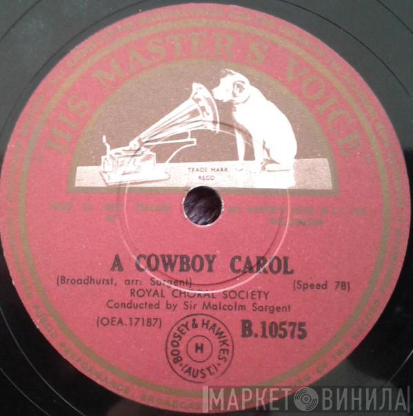 Conducted By The Royal Choral Society  Sir Malcolm Sargent  - A Cowboy Carol