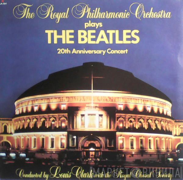 Conducted By The Royal Philharmonic Orchestra With Louis Clark  The Royal Choral Society  - Plays The Beatles 20th Anniversary Concert