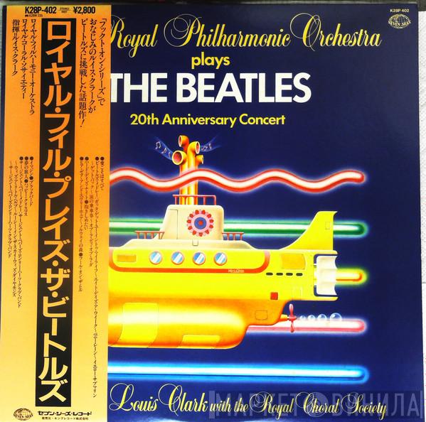 Conducted By The Royal Philharmonic Orchestra With Louis Clark  The Royal Choral Society  - Plays The Beatles 20th Anniversary Concert