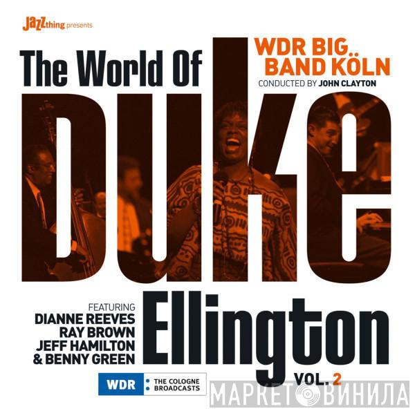 Conducted By WDR Big Band Köln Featuring John Clayton , Dianne Reeves , Ray Brown , Jeff Hamilton  Benny Green  - The World Of Duke Ellington Vol.2