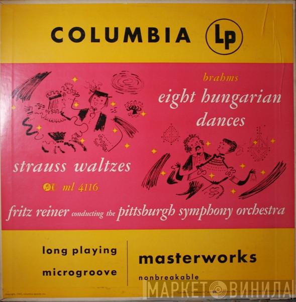 Conducting Fritz Reiner , The Pittsburgh Symphony Orchestra , Johannes Brahms  Johann Strauss Jr.  - Eight Hungarian Dances / Waltzes