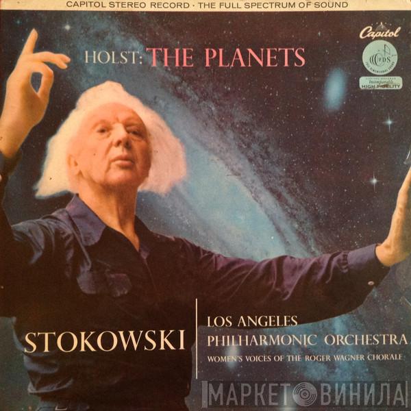 Conducting Leopold Stokowski And Women's Voices Of Los Angeles Philharmonic Orchestra , The Roger Wagner Chorale  Gustav Holst  - The Planets