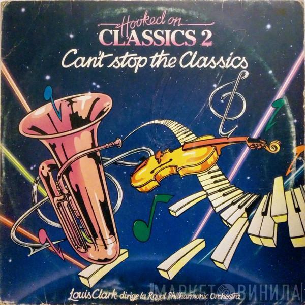 Conducting Louis Clark  The Royal Philharmonic Orchestra  - Hooked On Classics 2 - Can't Stop The Classics