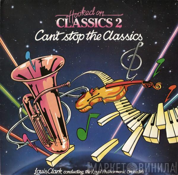 Conducting Louis Clark  The Royal Philharmonic Orchestra  - Hooked On Classics 2 - Can't Stop The Classics
