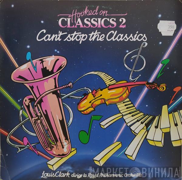 Conducting Louis Clark  The Royal Philharmonic Orchestra  - Hooked On Classics 2 - Can't Stop The Classics