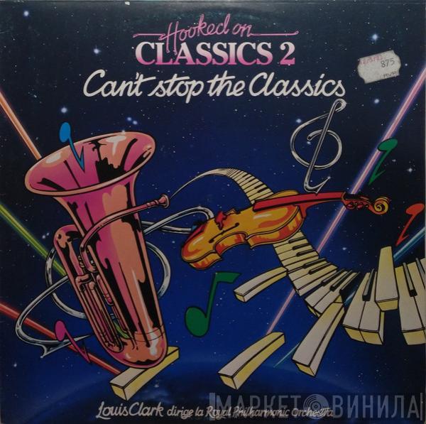 Conducting Louis Clark  The Royal Philharmonic Orchestra  - Hooked On Classics 2 - Can't Stop The Classics