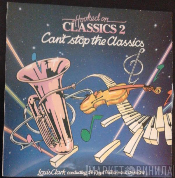 Conducting Louis Clark  The Royal Philharmonic Orchestra  - Hooked On Classics 2 - Can't Stop The Classics