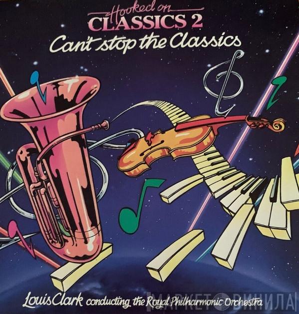 Conducting Louis Clark  The Royal Philharmonic Orchestra  - Hooked On Classics 2 - Can't Stop The Classics