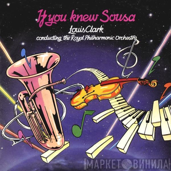 Conducting Louis Clark  The Royal Philharmonic Orchestra  - If You Knew Sousa