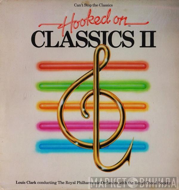 Conducting Louis Clark With The The Royal Philharmonic Orchestra  The Royal Choral Society  - (Can't Stop The Classics) Hooked On Classics II