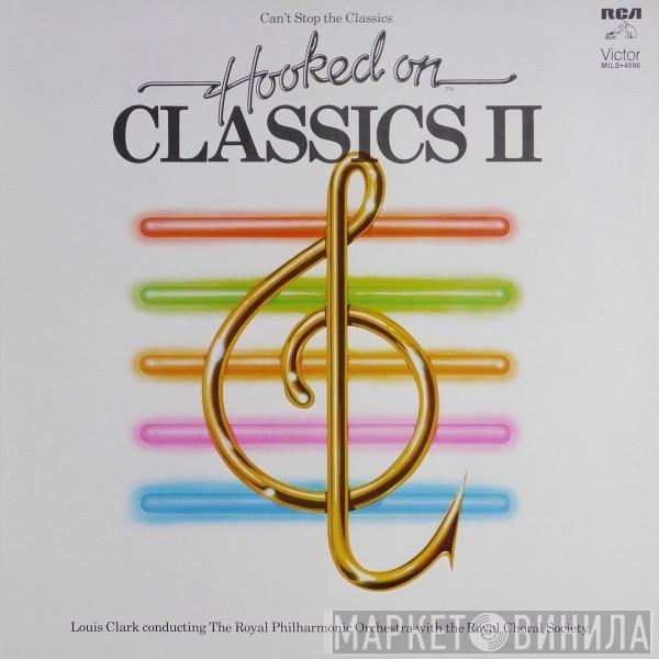 Conducting Louis Clark With The The Royal Philharmonic Orchestra  The Royal Choral Society  - Hooked On Classics II - Can't Stop The Classics