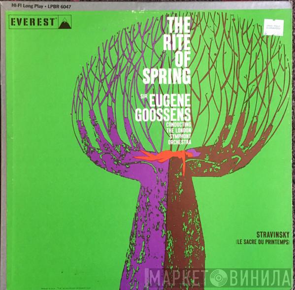Conducting Sir Eugene Goossens , The London Symphony Orchestra  Igor Stravinsky  - The Rite Of Spring = Le Sacre Du Printemps