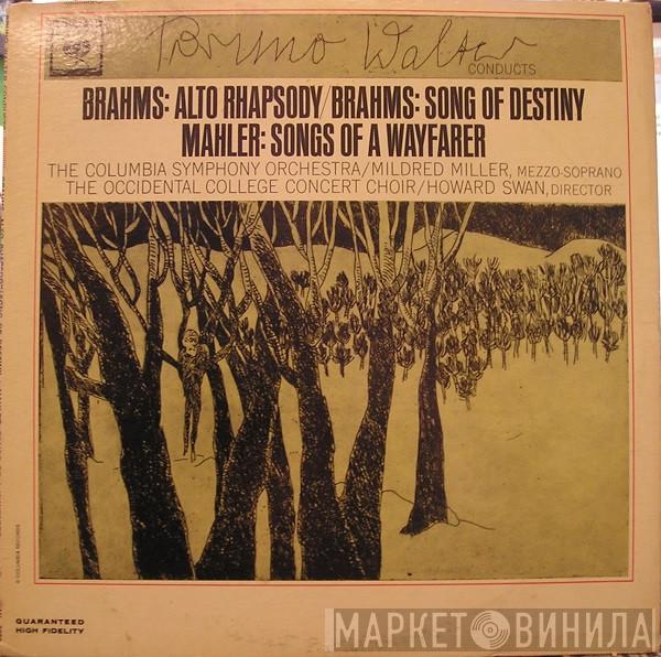 Conducts Bruno Walter / Columbia Symphony Orchestra / Mildred Miller / The Occidental College Concert Choir , Howard Swan / Johannes Brahms  Gustav Mahler  - Alto Rhapsody / Song Of Destiny / Songs Of A Wayfarer