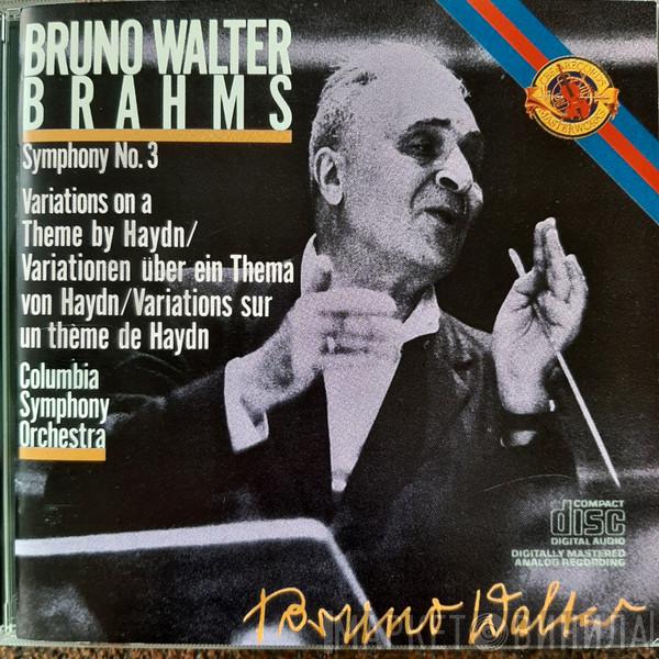 Conducts Bruno Walter / Columbia Symphony Orchestra  Johannes Brahms  - Symphony No. 3 In F Major / Variations On A Theme By Haydn