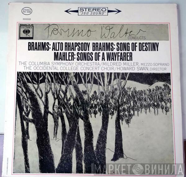 Conducts Bruno Walter / Johannes Brahms - Gustav Mahler / Columbia Symphony Orchestra / Mildred Miller / The Occidental College Concert Choir  Howard Swan  - Alto Rhapsody / Song Of Destiny / Songs Of A Wayfarer