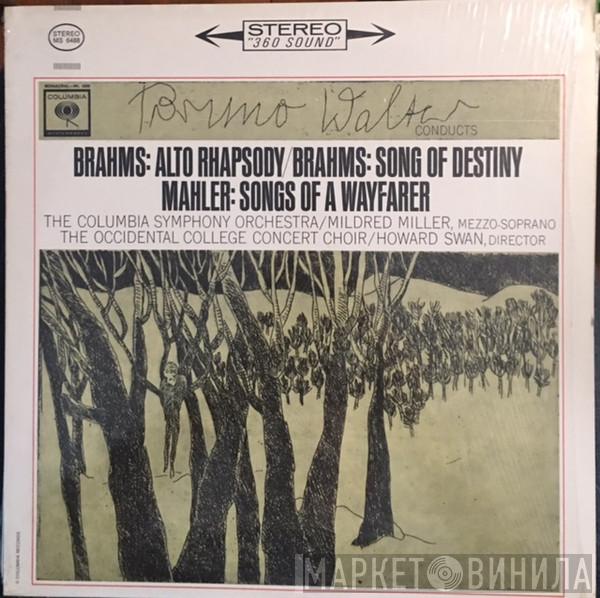 Conducts Bruno Walter / Johannes Brahms - Gustav Mahler / Columbia Symphony Orchestra / Mildred Miller / The Occidental College Concert Choir  Howard Swan  - Alto Rhapsody / Song Of Destiny / Songs Of A Wayfarer