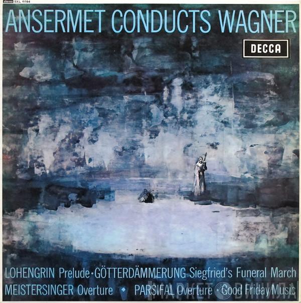 Conducts Ernest Ansermet  Richard Wagner  - Ansermet Conducts Wagner